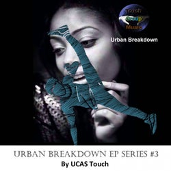Urban Breakdown EP Series #3