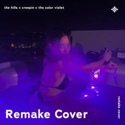 The Hills X Creepin X The Color Violet - Remake Cover