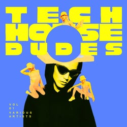 Tech House Dudes, Vol. 1