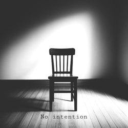 no intention