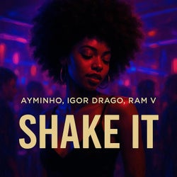 Shake It (feat. Ram V) [Igor Drago Remix]