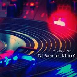 The Best of DJ Samuel Kimko