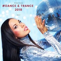 TB Music Presents #Dance & Trance 2018, Vol. 2