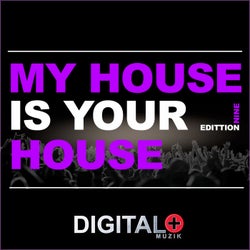 My House Is Your House Edittion Nine