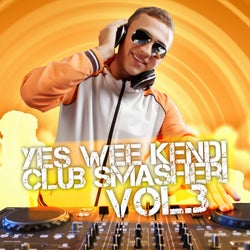 Yes Wee Kend! Club Smasher, Vol. 3