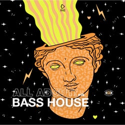 All About: Bass House Vol. 19