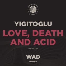 Love, Death and Acid