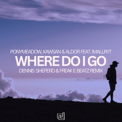 Where Do I Go - Dennis Sheperd & Freak E Beatz Remix