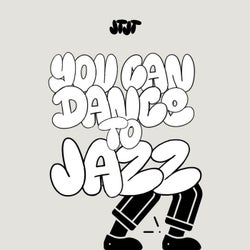 You Can Dance To Jazz