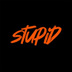 Stupid