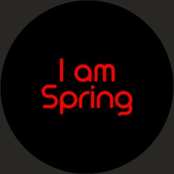I Am Spring