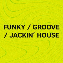 Must Hear Funky/Groove/Jackin' House: March