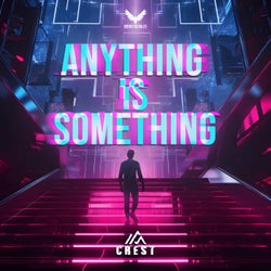 Anything Is Something