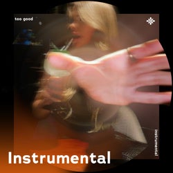 Too Good - Instrumental