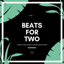 Beats For Two (Groovy Deep-House & House Music Edition), Vol. 1