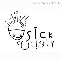 Sick Society#Best Of 2014