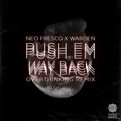 Push Em Way Back (Overthinking Remix)