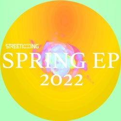 Street King Presents Spring EP 2022