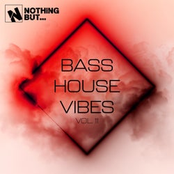 Nothing But... Bass House Vibes, Vol. 11