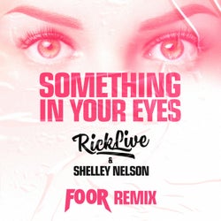 Something In Your Eyes (FooR Remix)