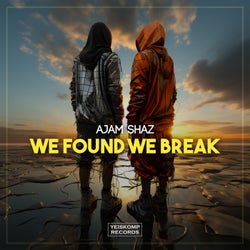 We Found We Break