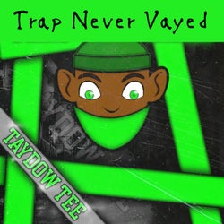 Trap Never Vayed