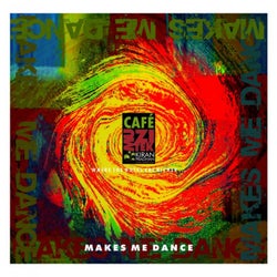 Cafe Muzitek: Makes Me Dance