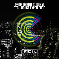 From Berlin To Dubai Tech House Experience