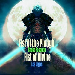 Fist of the Plough / Fist of Divine