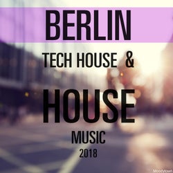 Berlin Tech House & House Music 2018