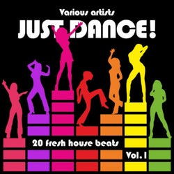 Just Dance! (20 Fresh House Beats), Vol. 1