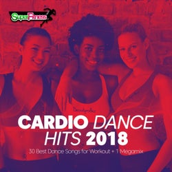 Cardio Dance Hits 2018: 30 Best Dance Songs for Workout + 1 Megamix
