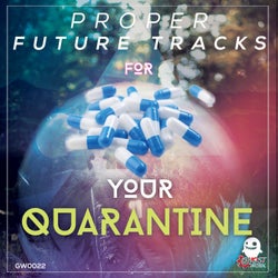 Proper Future Tracks for Your Quarantine