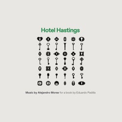 Hotel Hastings (Music by Alejandro Morse for a Book by Eduardo Padilla)