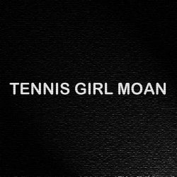 Tennis Girl Moan