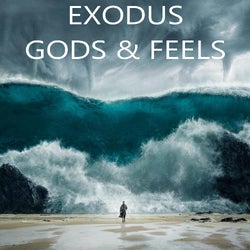 Exodus: Gods & Feels