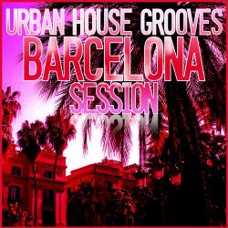 Urban House Grooves - BARCELONA Session