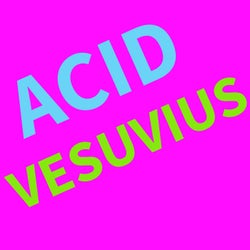 Acid Vesuvius