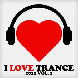 I Love Trance 2012, Vol. 1
