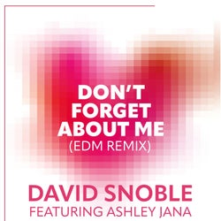 Don't Forget About Me (feat. Ashley Jana) [EDM Remix]