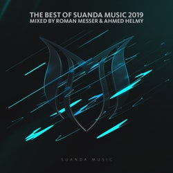 The Best Of Suanda Music 2019: Mixed By Roman Messer & Ahmed Helmy