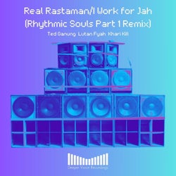 Real Rastman/I Work for Jah (Rhythmic Souls Part 1 Remix)