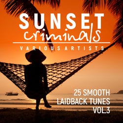 Sunset Criminals, Vol. 3 (25 Smooth Laidback Tunes)
