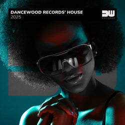 Dancewood Records' House 2025