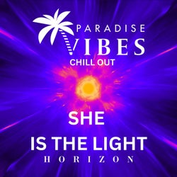 SHE IS THE LIGHT | CHILL OUT