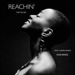 Reachin' For The Sky (Feat. Azania Noah) Dub Mixes