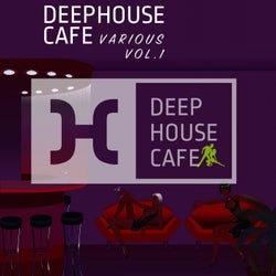 Deep House Cafe - The Official Compilation, Vol. 1