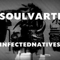 SOUL VARTI "INFECTED NATIVES"