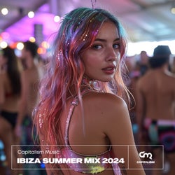 Capitalism Music Ibiza Summer Mix 2024