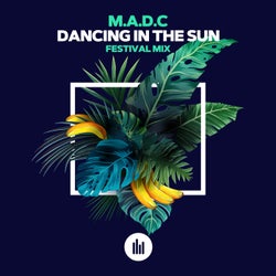 Dancing in the Sun (Festival Mix)